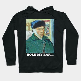 hold my ear... Hoodie